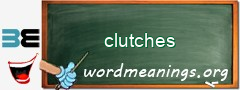 WordMeaning blackboard for clutches